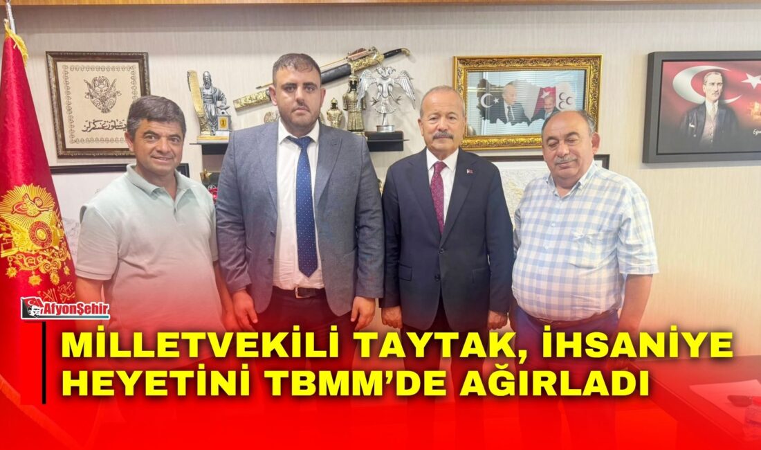Milliyetçi Hareket Partisi (MHP) Afyonkarahisar Milletvekili Mehmet Taytak, Afyonkarahisar’dan gelen