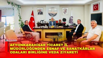 Afyonkarahisar Ticaret İl Müdürü Mahmut Yayla ve görev değişikliği nedeniyle