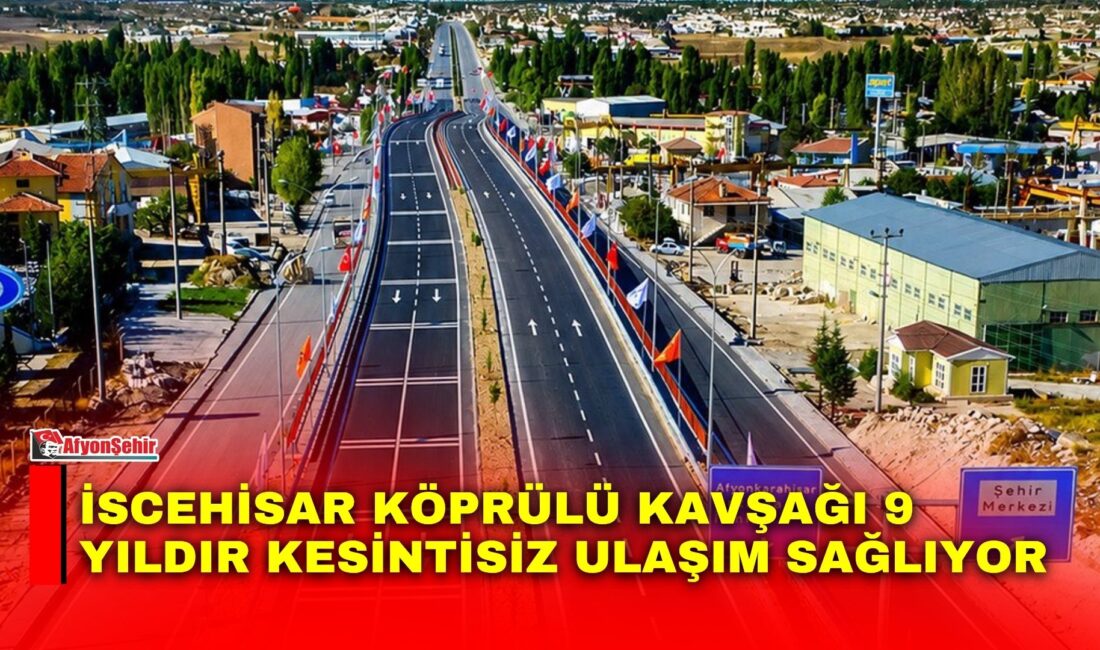 İscehisar köprülü kavşağı 9 yıldır kesintisiz ulaşım sağlıyor Ulaştırma ve Altyapı Bakanı Abdulkadir Uraloğlu, İscehisar Köprülü Kavşağı'nın hizmete