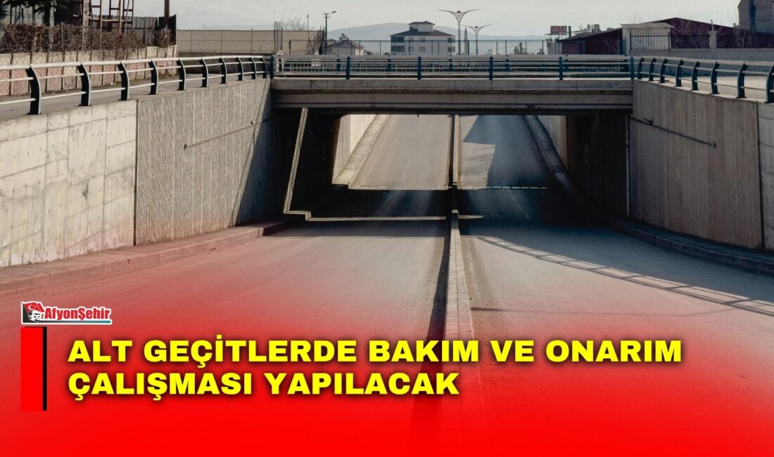 Afyonkarahisar Belediyesi, 22 Ağustos Cumartesi günü bazı alt geçitlerde elektrik