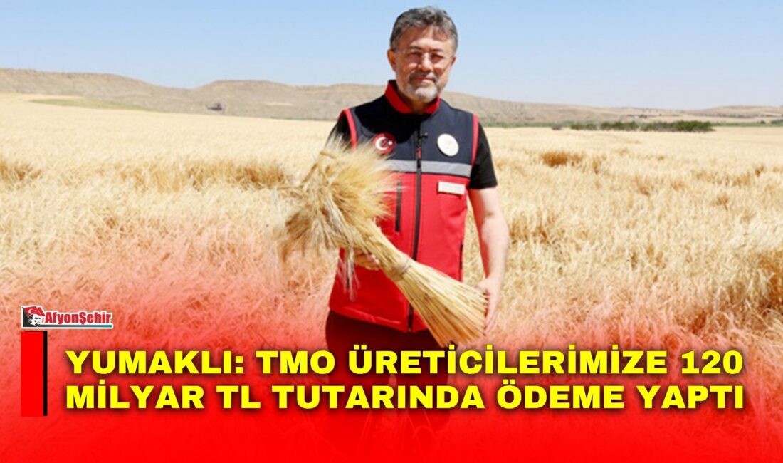 Tarım ve Orman Bakanı İbrahim Yumaklı, Toprak Mahsulleri Ofisi'nin (TMO)