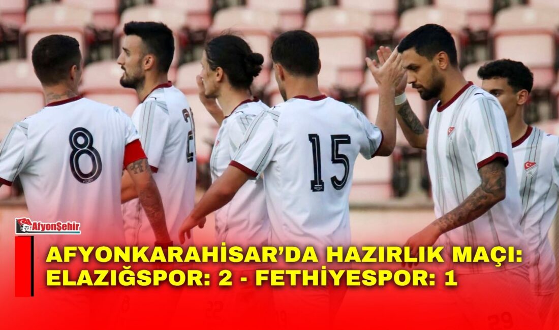 Elazığspor, Afyonkarahisar kampındaki son hazırlık maçında Nesine 2. Lig ekibi