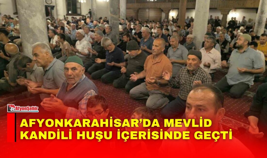 Afyonkarahisar’da Mevlid Kandili huşu içerisinde geçti Afyonkarahisar’ın Şuhut ilçesinde Mevlid Kandili dolayısıyla Büyük Camii’nde Mevlid-i Şerif