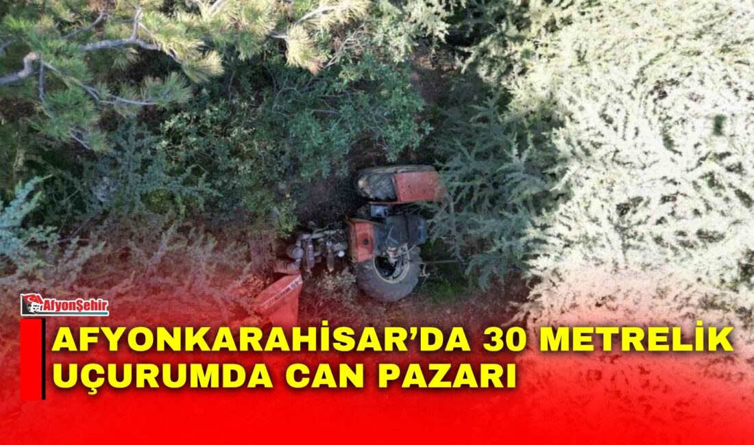 Afyonkarahisar’da kontrolden çıkan traktörün yaklaşık 30 metrelik uçuruma yuvarlanması sonucu
