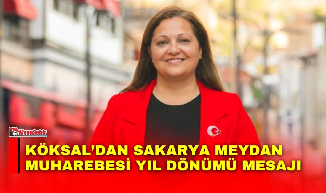 Afyonkarahisar Belediye Başkanı Burcu Köksal, Sakarya Meydan Muharebesi’nin yıl dönümü