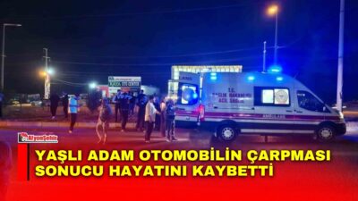 Afyonkarahisar’da yolun karşısına geçmeye çalışan 72 yaşındaki yaya, otomobilin çarpması