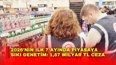 Ticaret Bakanlığı, 2026 yılının ilk 7 ayındaki piyasa denetim bilançosunu