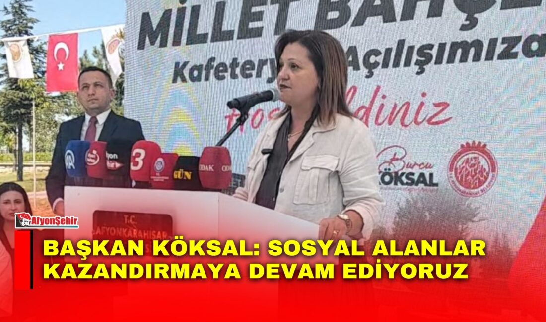 Afyonkarahisar Belediye Başkanı Burcu Köksal, Bülent Ecevit Parkı Millet Bahçesi’nde