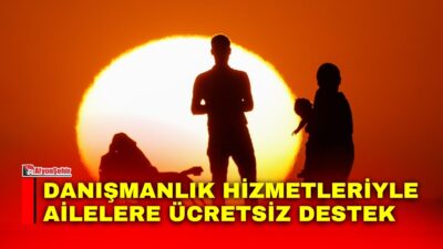 Aile ve Sosyal Hizmetler Bakanlığı tarafından ücretsiz sunulan aile danışmanlığı