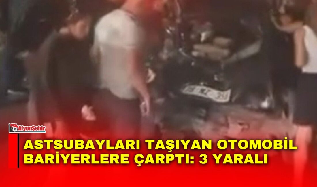 Afyonkarahisar’da izne çıkan astsubayların taşıyan otomobilin kontrolden çıkarak bariyerlere çarpması