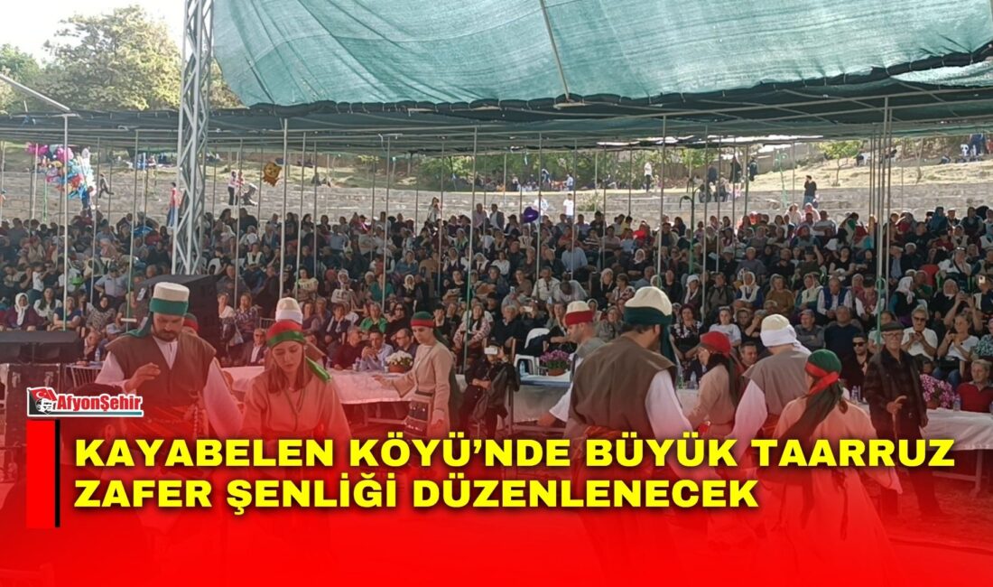 Afyonkarahisar’ın Şuhut ilçesine bağlı Kayabelen Köyü’nde, Büyük Taarruz Zafer Şenliği