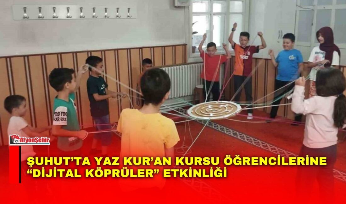 Şuhut’ta Yaz Kur’an Kursu öğrencilerine “Dijital Köprüler” etkinliği Afyonkarahisar Şuhut İlçe Müftülüğü koordinesinde yürütülen "Geleceğe Dijital Köprüler Projesi"