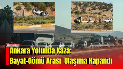 Ankara karayolunun Bayat-Gömü istikametinde iki aracın karıştığı trafik kazasında 6