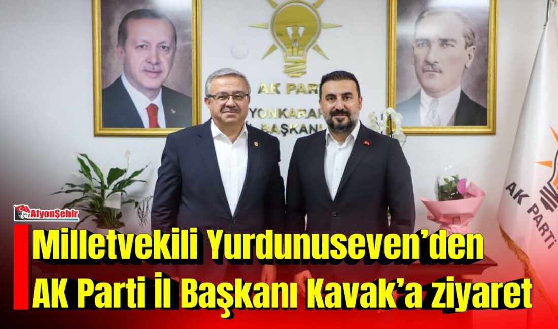 AK Parti Afyonkarahisar Milletvekili İbrahim Yurdunuseven, AK Parti Afyonkarahisar İl