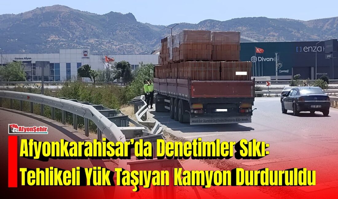 Afyonkarahisar’da trafik ekiplerinin gerçekleştirdiği denetimler sırasında, tuğla yüklü bir kamyon,