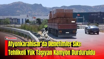 Afyonkarahisar’da trafik ekiplerinin gerçekleştirdiği denetimler sırasında, tuğla yüklü bir kamyon,