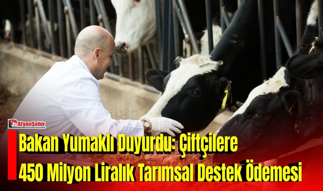 Bakan Yumaklı Duyurdu: Çiftçilere 450 Milyon Liralık Tarımsal Destek Ödemesi Tarım ve Orman Bakanı İbrahim Yumaklı, üreticilere toplam 450 milyon 11