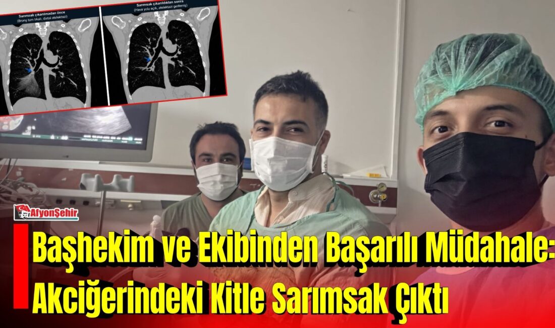 Başhekim ve Ekibinden Başarılı Müdahale: Akciğerindeki Kitle Sarımsak Çıktı Afyonkarahisar’da öksürük, göğüs ağrısı ve nefes darlığı şikayetleri giderek artan