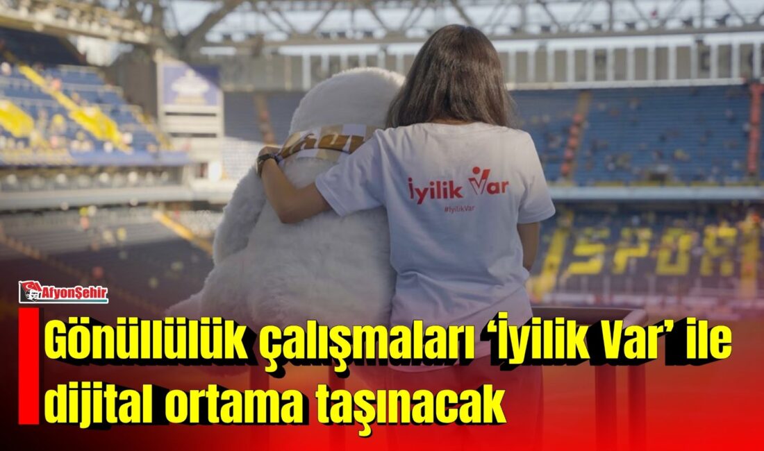 Aile ve Sosyal Hizmetler Bakanlığınca 12 Eylül'de lansmanı yapılacak ‘İyilik