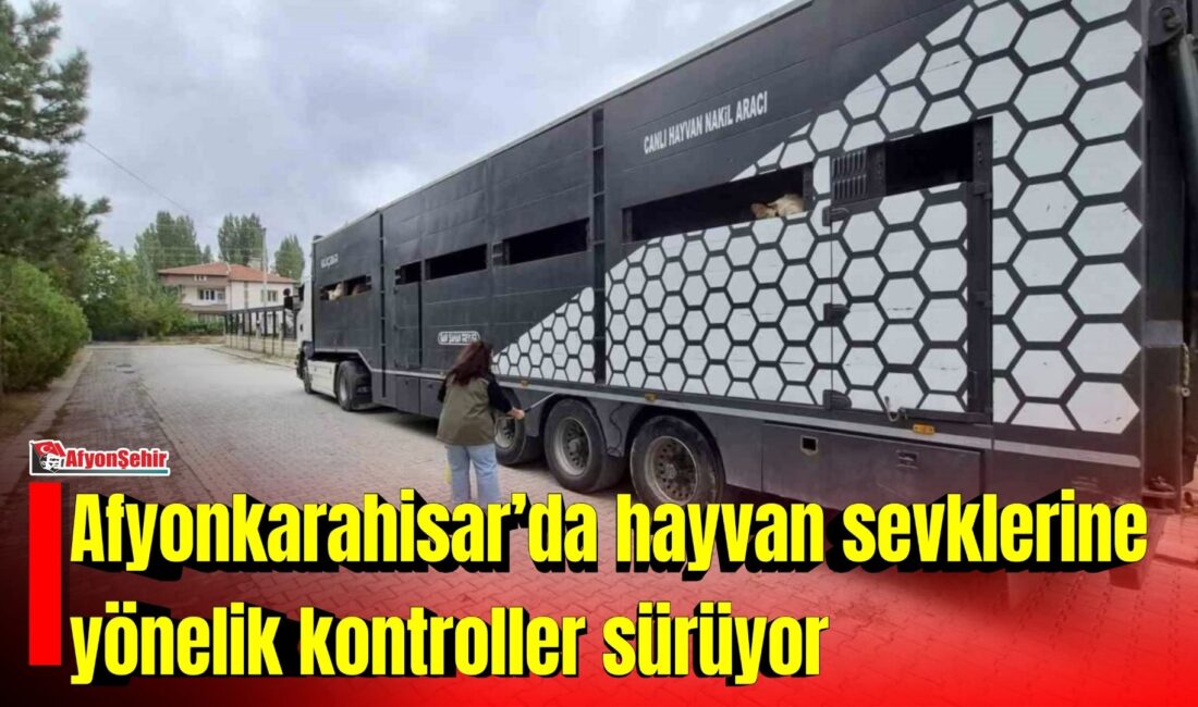 Afyonkarahisar’ın Sinanpaşa ilçesinde, il dışına yapılacak hayvan sevklerine yönelik kontrol