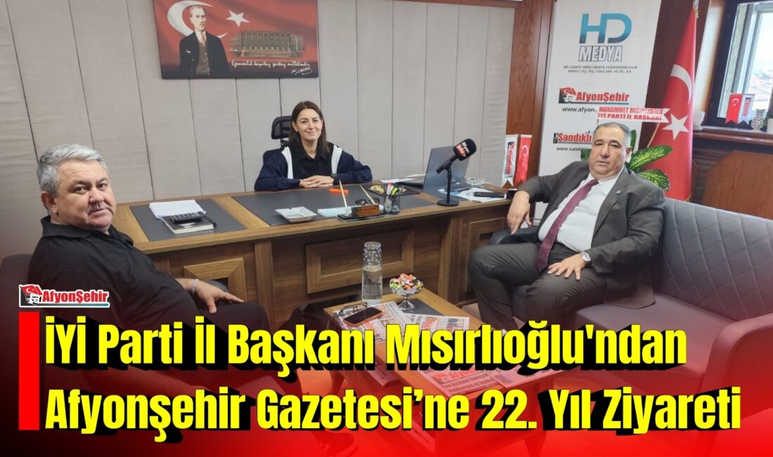 İYİ Parti Afyonkarahisar İl Başkanı Muhammet Mısırlıoğlu, Afyonşehir Gazetesi’nin 22.