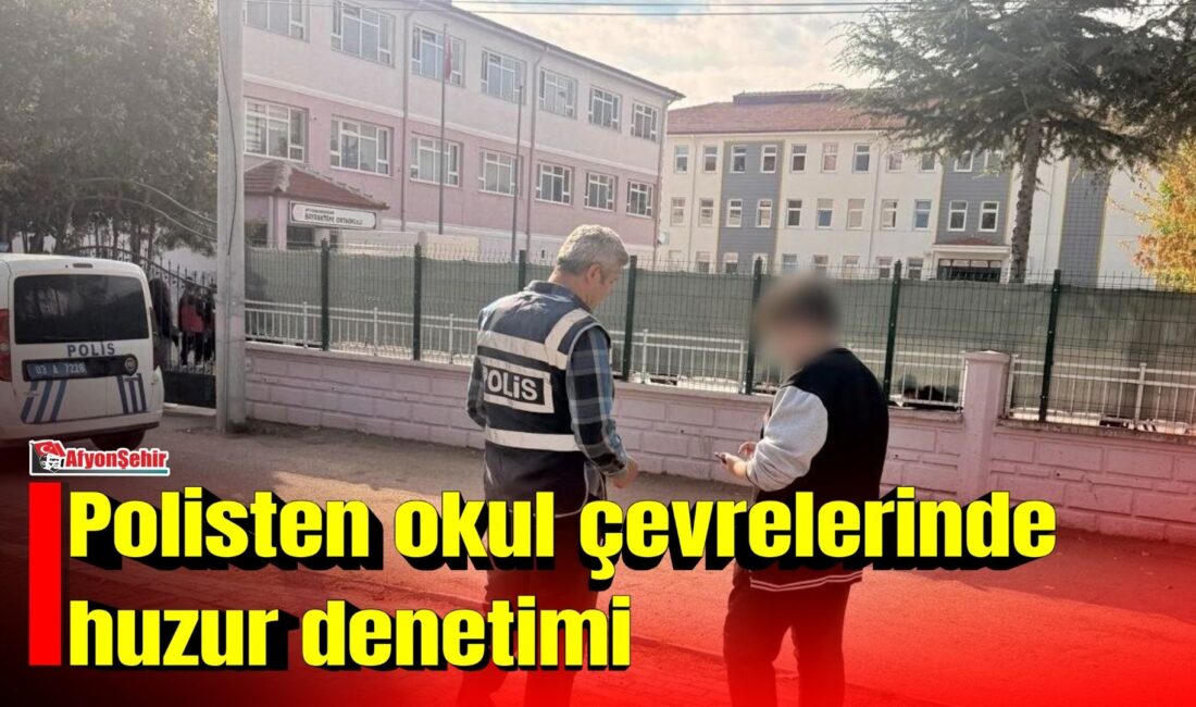 Afyonkarahisar’da eğitim ve öğretim ortamının huzur ve güven içerisinde sürdürülmesi