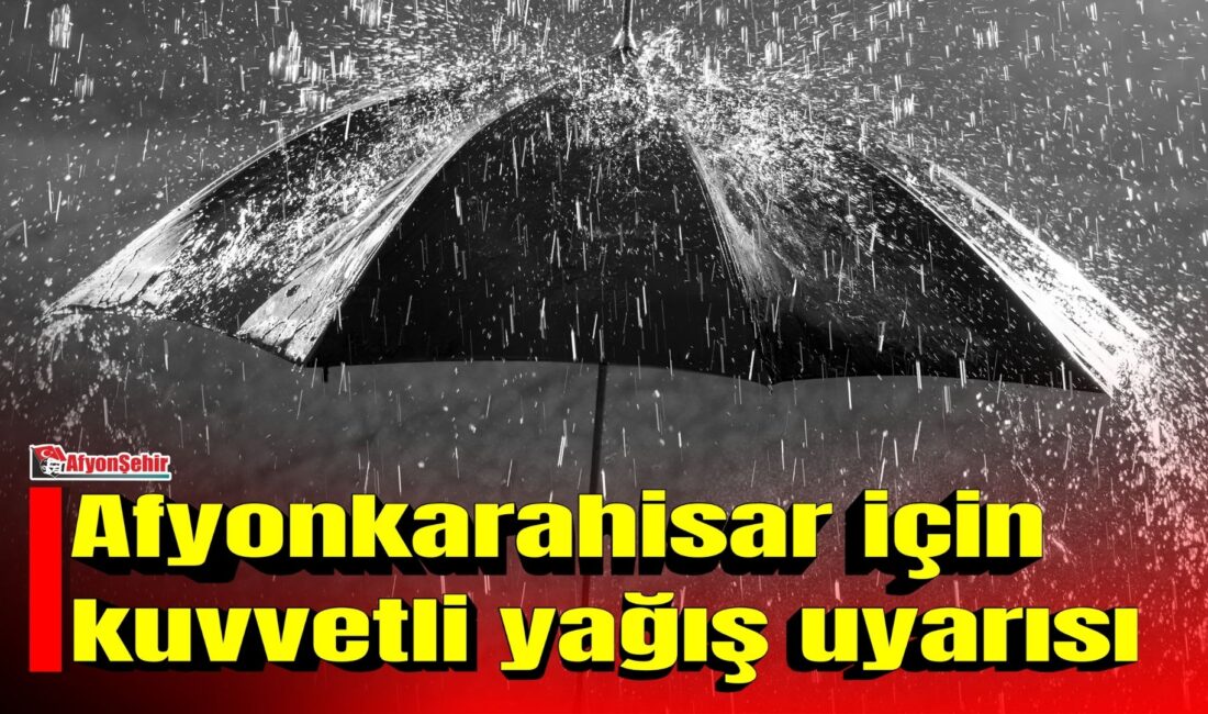 Afyonkarahisar Valiliği, kent genelinde pazar günü etkili olması beklenen kuvvetli