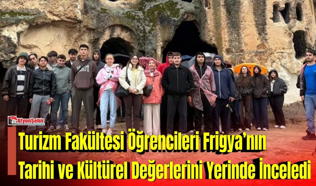 Afyon Kocatepe Üniversitesi Turizm Fakültesi öğrencileri, Afyonkarahisar’ın önemli turizm destinasyonlarından