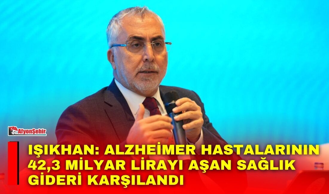 Işıkhan: Alzheimer hastalarının 42,3 milyar lirayı aşan sağlık gideri karşılandı Çalışma ve Sosyal Güvenlik Bakanı Prof. Dr. Vedat Işıkhan, Alzheimer