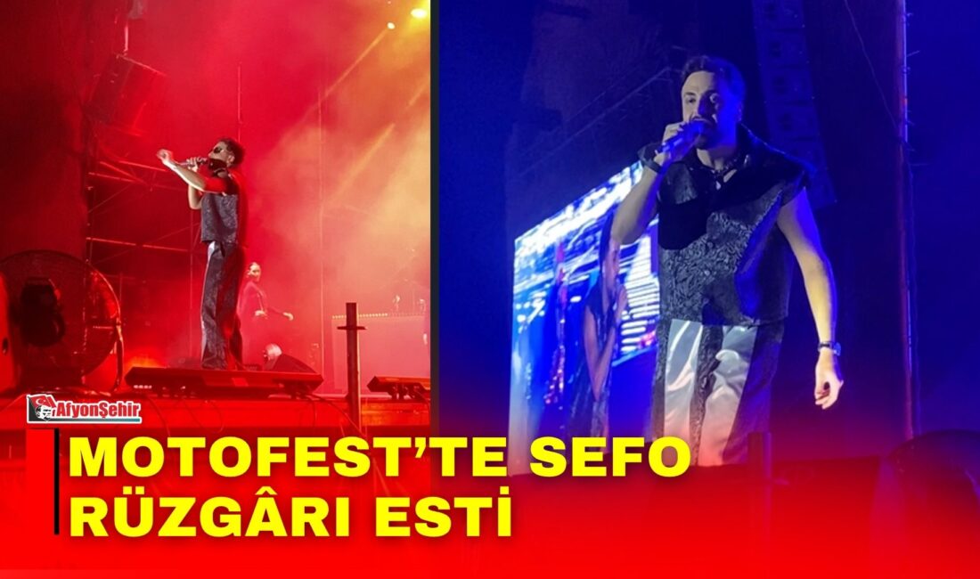 Afyonkarahisar’da bu yıl 9’uncusu düzenlenen MotoFest kapsamında sahne alan Sefo,