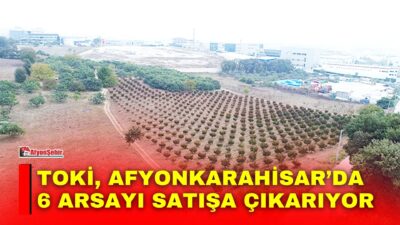 Toplu Konut İdaresi Başkanlığı (TOKİ), 47 ilde toplam 405 arsayı