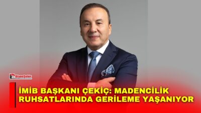 İstanbul Maden İhracatçıları Birliği (İMİB) Yönetim Kurulu Başkanı Metin Çekiç,