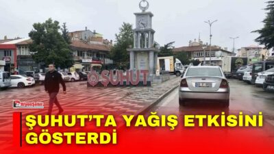 Afyonkarahisar’ın Şuhut ilçesinde yağışlı hava etkili olurken, yağışla birlikte hava