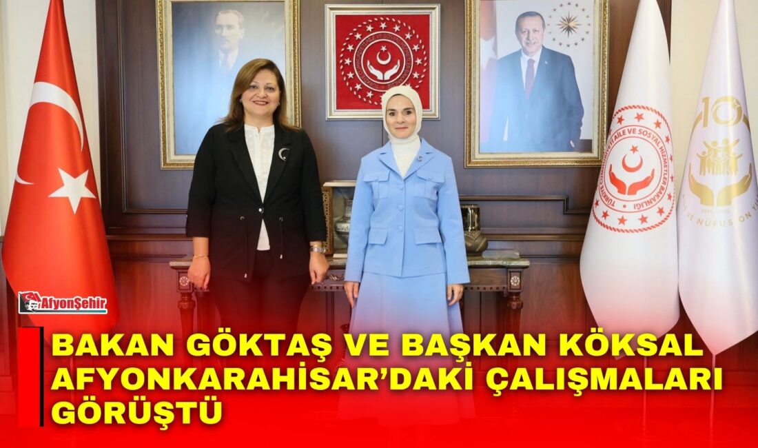 Aile ve Sosyal Hizmetler Bakanı Mahinur Özdemir Göktaş ile Afyonkarahisar