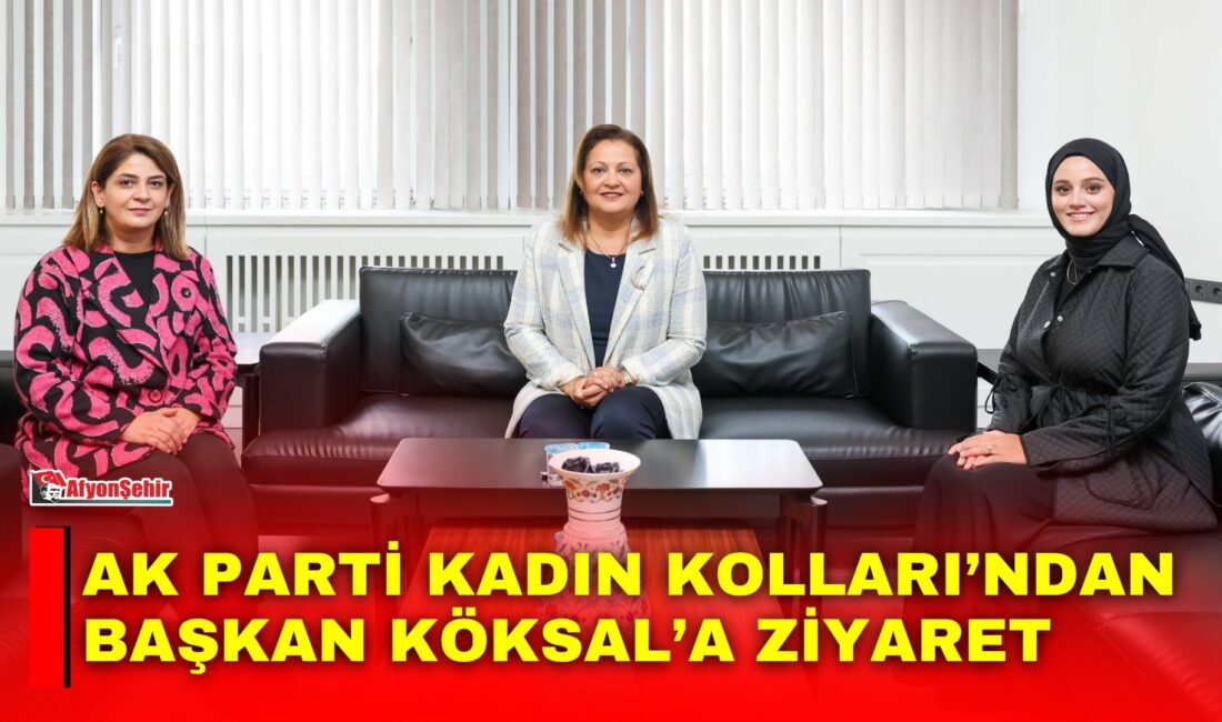 Afyonkarahisar Belediye Başkanı Burcu Köksal, AK Parti Afyonkarahisar İl Kadın