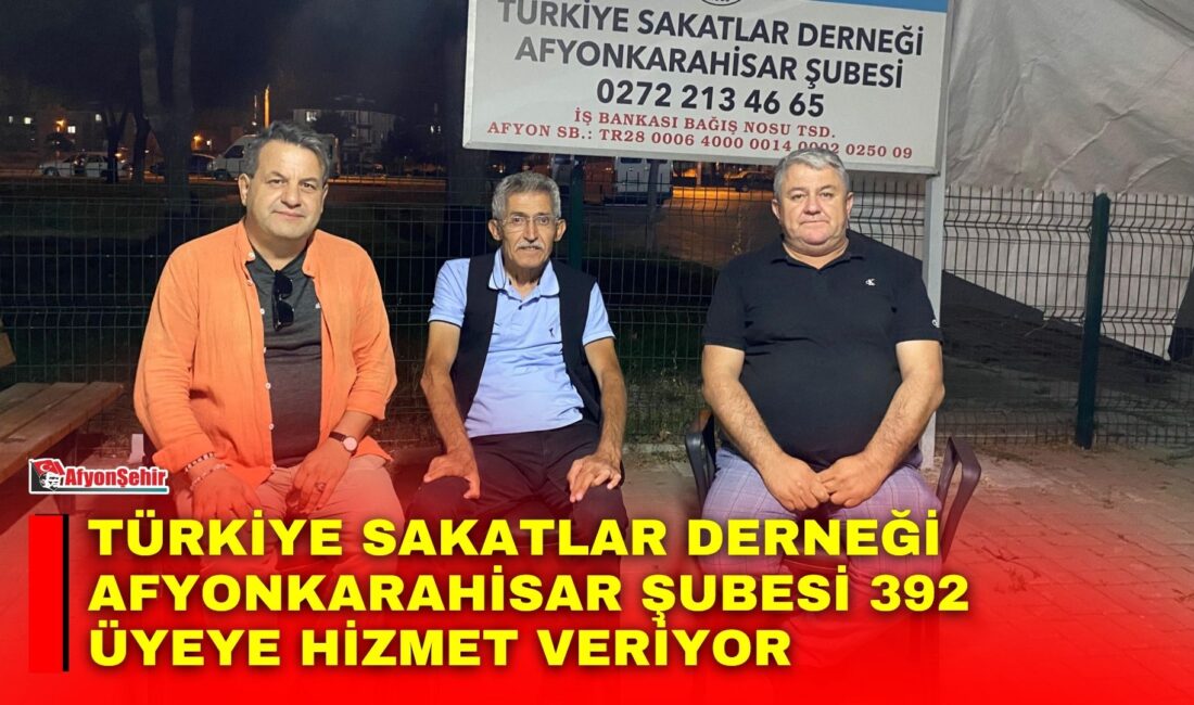 Türkiye Sakatlar Derneği Afyonkarahisar Şube Başkanı Faruk Özkara, derneğin çalışmaları