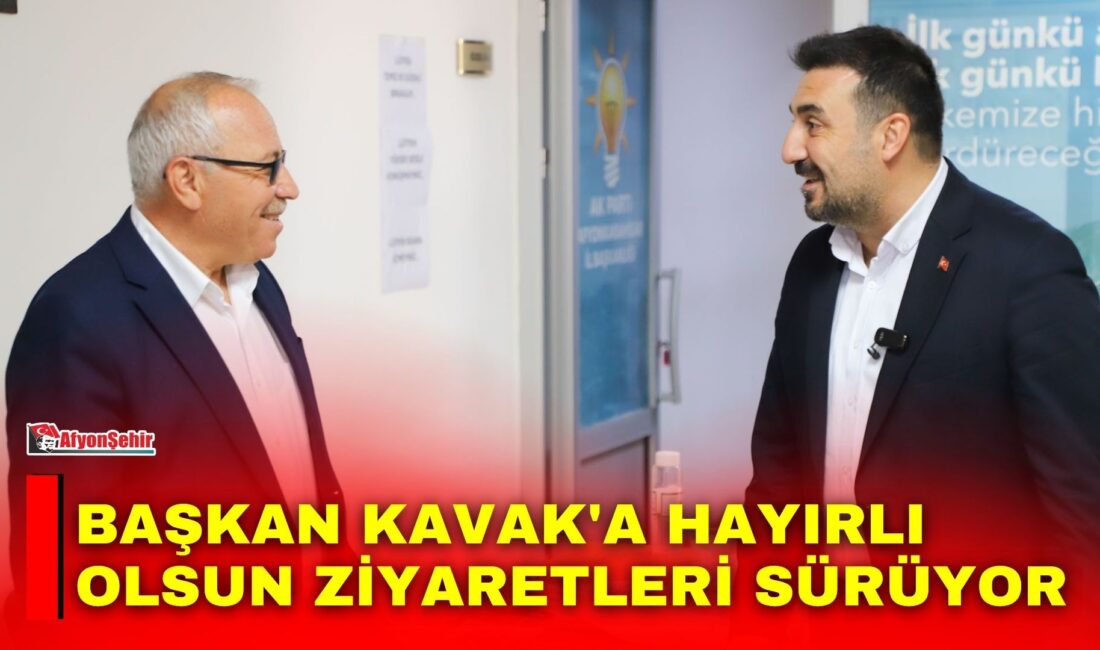Başkan Kavak’a hayırlı olsun ziyaretleri sürüyor AK Parti Afyon İl Başkanlığına atanan Dr. Özgür Kavak’a hayırlı