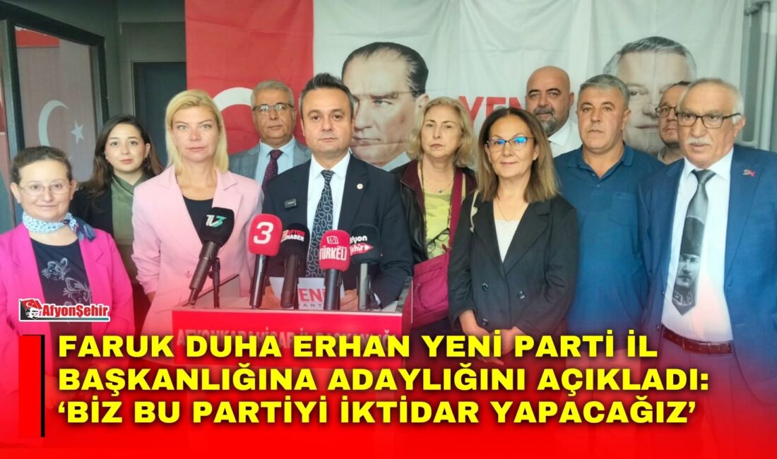 CHP eski Afyonkarahisar İl Başkanı Faruk Duha Erhan, Yeni Parti