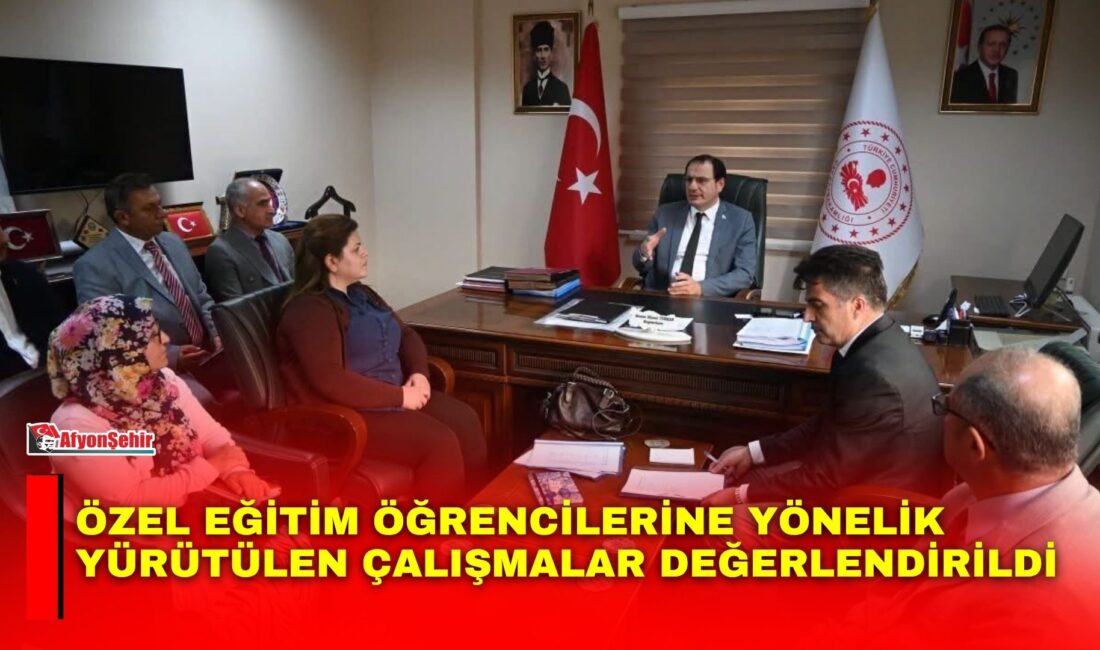 Özel eğitim öğrencilerine yönelik yürütülen çalışmalar değerlendirildi Afyonkarahisar’ın Çay ilçesinde özel eğitim öğrencilerine yönelik yürütülen çalışmalar ve
