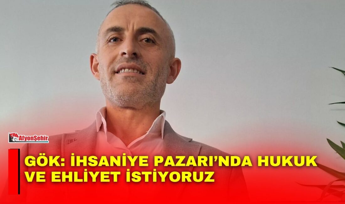 Afyonkarahisar Sebze Meyveciler Esnaf Odası Başkanı Veysel Gök, yeni İhsaniye