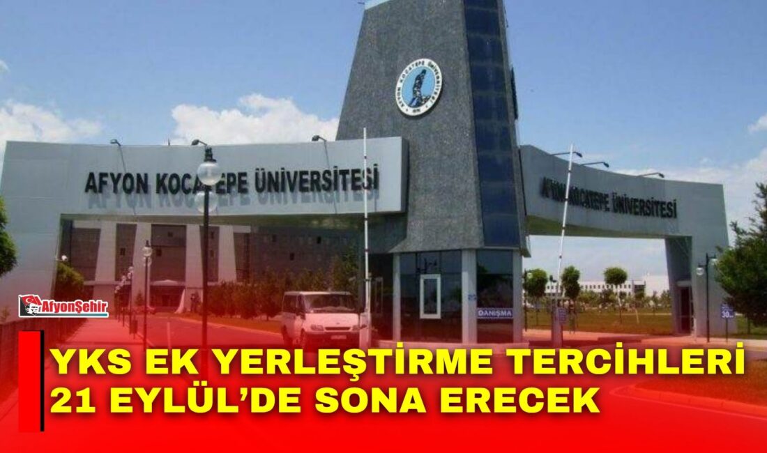 2026-YKS sonuçlarına göre yükseköğretim programlarına yapılacak ek yerleştirme işlemleri için
