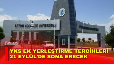 2026-YKS sonuçlarına göre yükseköğretim programlarına yapılacak ek yerleştirme işlemleri için