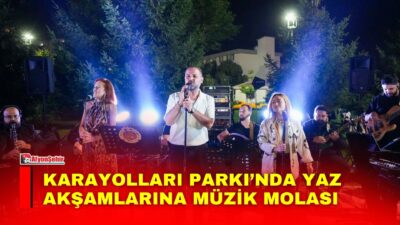 Afyonkarahisar Belediyesi tarafından düzenlenen Yaz Akşamları Konserleri kapsamında Karayolları Parkı’nda