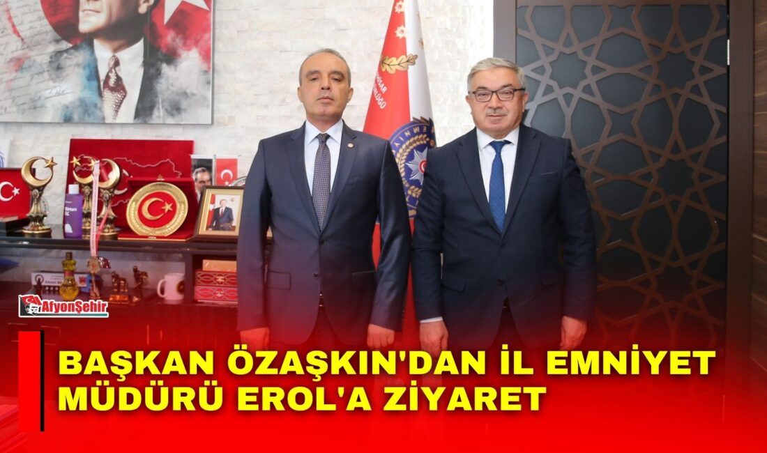 Şuhut Belediye Başkanı Muhittin Özaşkın, Afyonkarahisar İl Emniyet Müdürü Ahmet