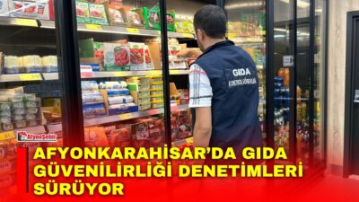 Afyonkarahisar İl Tarım ve Orman Müdürlüğü, vatandaşların güvenilir gıdaya ulaşmasını