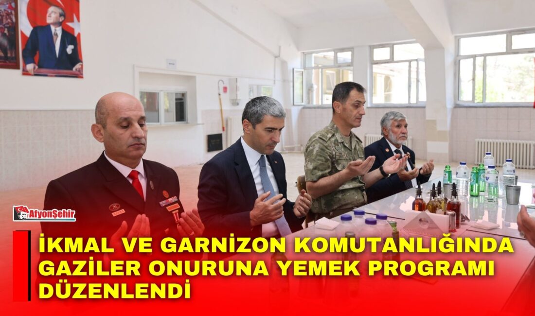Afyon İkmal ve Garnizon Komutanlığının ev sahipliğinde gaziler ve şehit