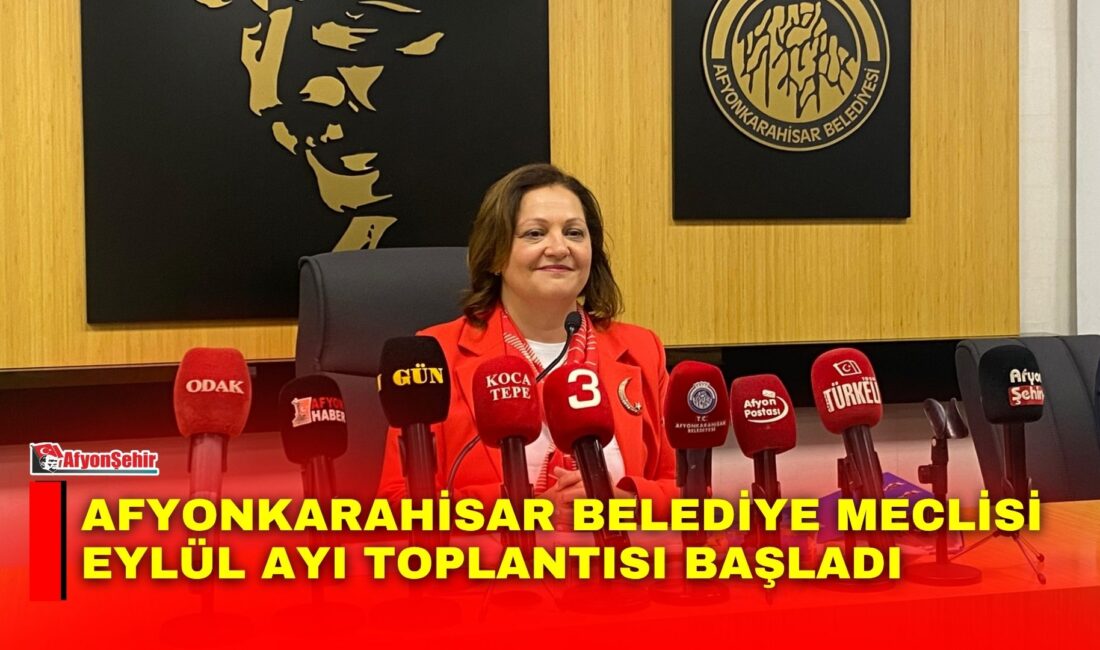 Afyonkarahisar Belediye Meclisi’nin eylül ayı toplantısı, Belediye Başkanı Burcu Köksal