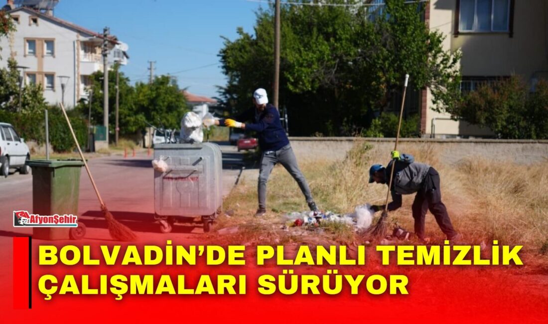 Afyonkarahisar’ın Bolvadin ilçesinde belediye ekipleri, daha temiz ve yaşanabilir bir