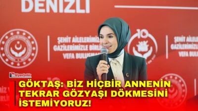 Bakan Göktaş, ‘Şehit Ailelerimiz ve Gazilerimizle Birlik ve Vefa Buluşması’nın