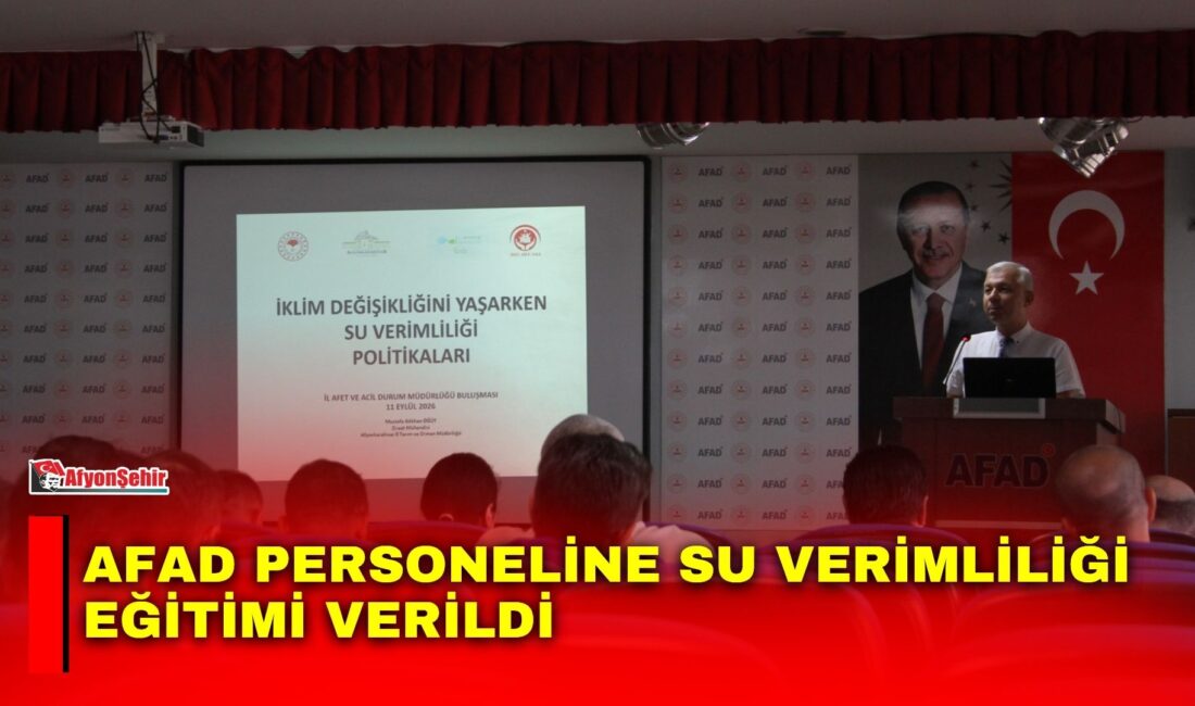 AFAD personeline su verimliliği eğitimi verildi Afyonkarahisar Tarım ve Orman İl Müdürlüğü personeli tarafından AFAD İl